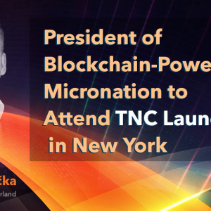 President of Blockchain-Powered Micronation to attend TNC launch in New York