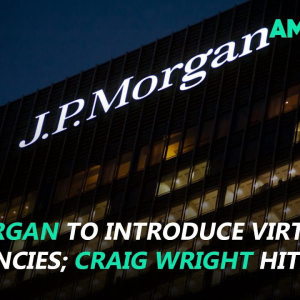Crypto News – 15th Feb – JP Morgan to introduce JPM coin, BTT-stablecoin pairs on Binance and more