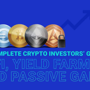 The Complete Crypto Investors’ Guide to DeFi, Yield Farming and Passive Gains