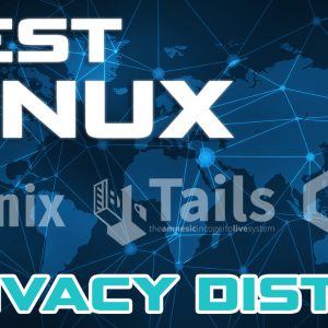 Which Linux Distro Is Best for Privacy? We’ve Done the Research [Guide]