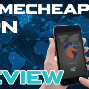 Namecheap VPN Review – Does It Live Up To The Hype?