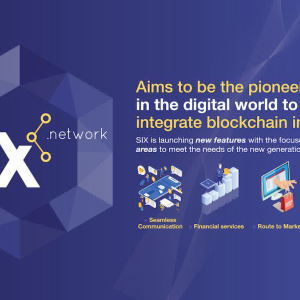 Six Network Aims to Be the Pioneer in the Digital World to Integrate Blockchain in Daily Life