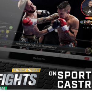 SportsCastr Expands to MMA with Exclusive Friday Night Fights Streaming Deal