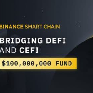 Binance Launching $100M Fund to Support DeFi Projects on Binance Smart Chain