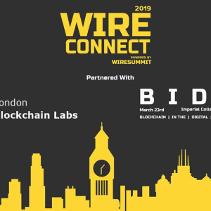 WireConnect 2019 Powered by WireSummit in Partnership with London Blockchain Labs | B.I.D.E