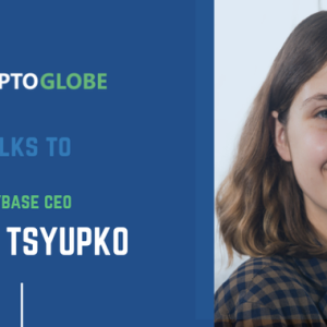 Paybase CEO Anna Tsyupko on Crypto, Regulation and How They are Changing Payments