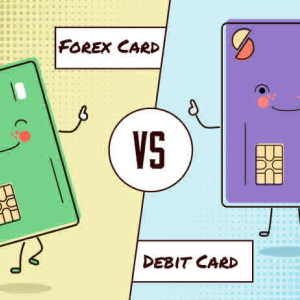 Forex Card Vs. Debit Card – Which One Is Better?