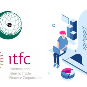 ITFC Raises Its Trade Finance and Development Efforts in OIC Countries