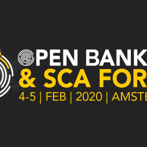 Open Banking & SCA Forum 2020 | Amsterdam: Harnessing Open Banking and Preparing for Strong Customer Authentication