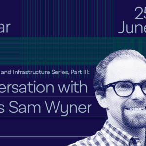 Digital Asset Data and Infrastructure Part III: A Conversation with KPMG’s Sam Wyner | Full Webinar