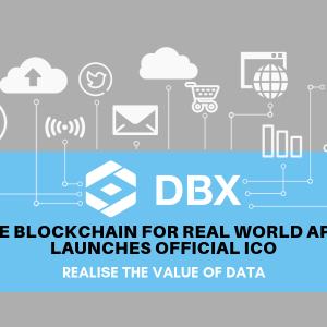 DBX – The Blockchain For Real World Apps Launches Official ICO